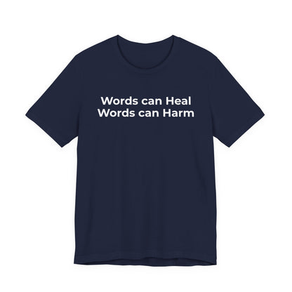 Anti-Bullying T-shirt - Words Can Heal Words Can Harm - Wear What You Stand For Products