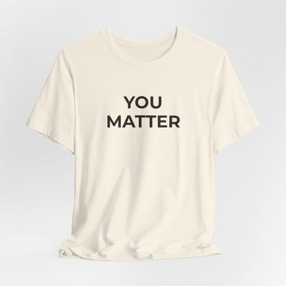 Anti-Bullying T-Shirt - You Matter - Wear What You Stand For Products