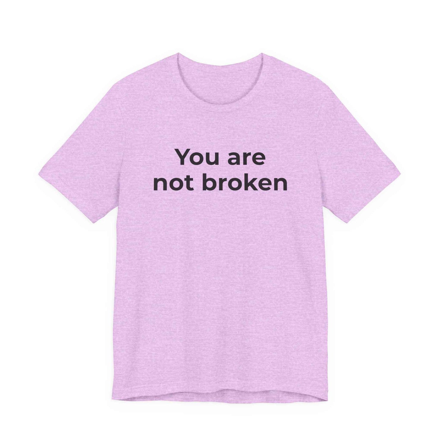 Mental Health Awareness - You are not Broken T-Shirt