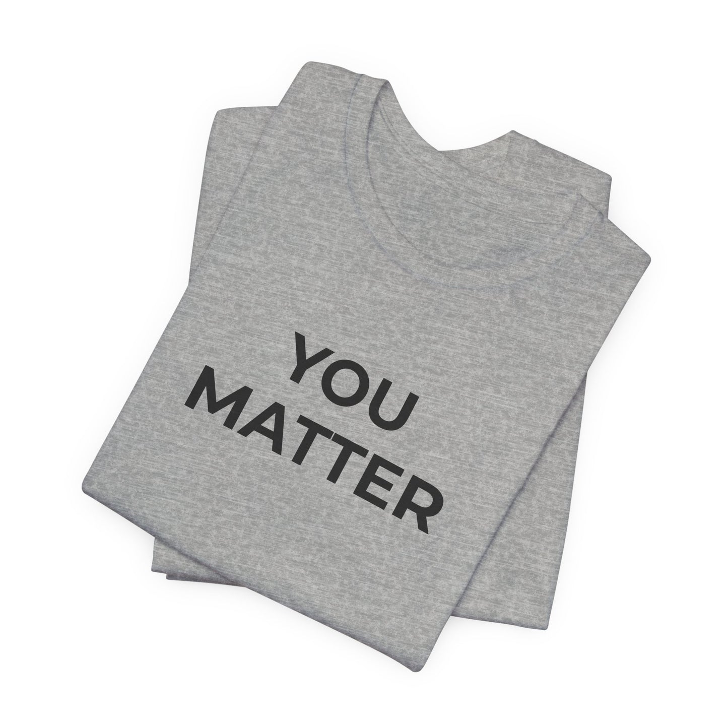 Anti-Bullying T-Shirt - You Matter - Wear What You Stand For Products