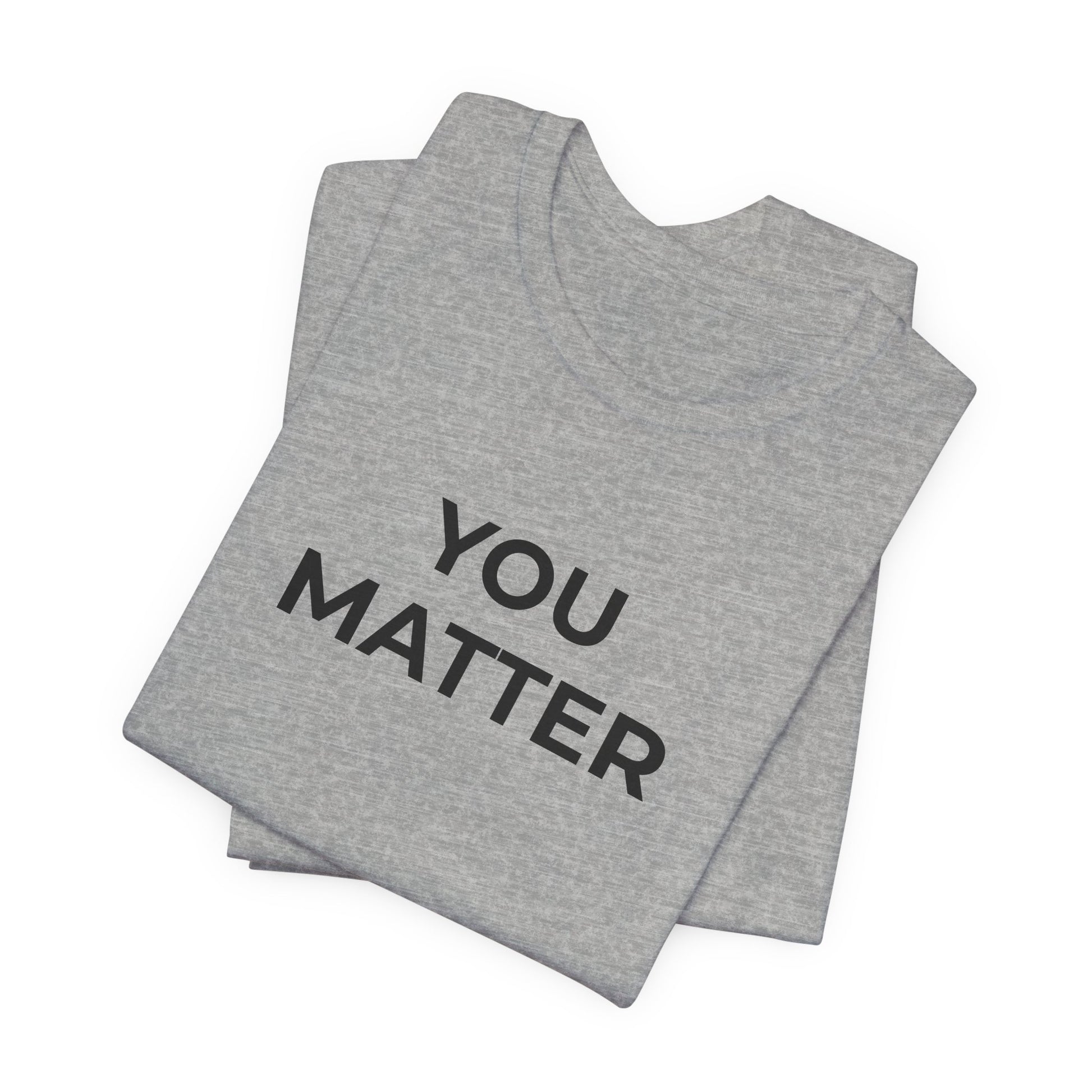 Anti-Bullying T-Shirt - You Matter - Wear What You Stand For Products