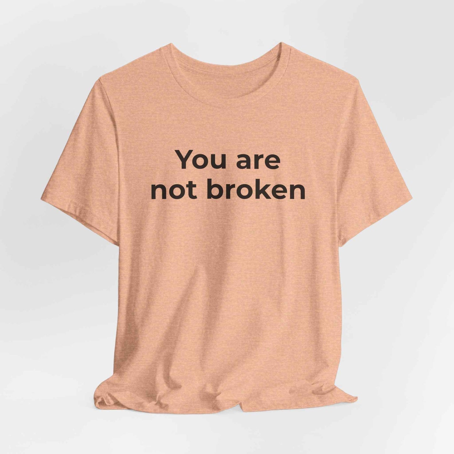 Mental Health Awareness - You are not Broken T-Shirt