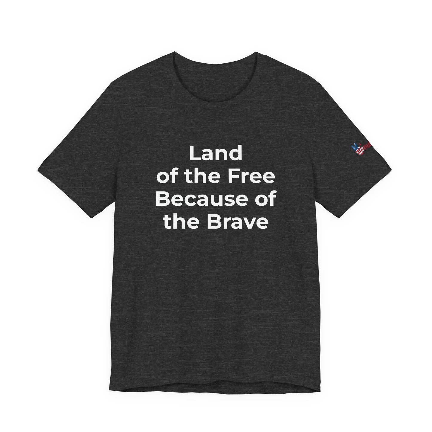 Veterans T-Shirt - Land of the Free Because of the Brave - Wear What You Stand For Products