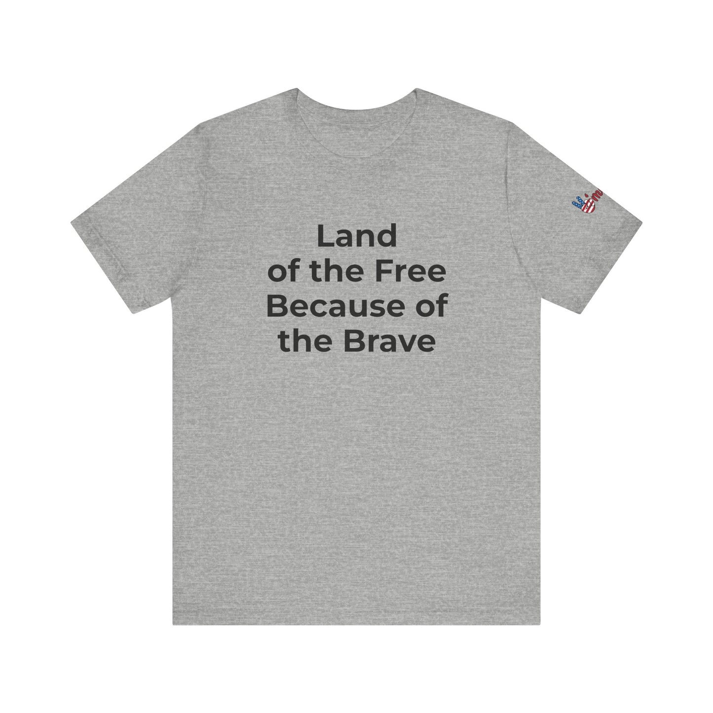 Veterans T-Shirt - Land of the Free Because of the Brave - Wear What You Stand For Products