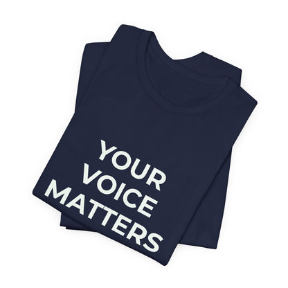 YOUR VOICE MATTERS