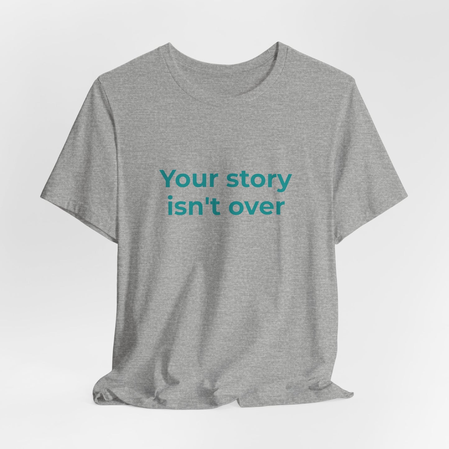 YOUR STORY ISN'T OVER