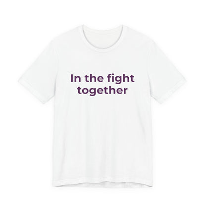 IN THE FIGHT TOGETHER