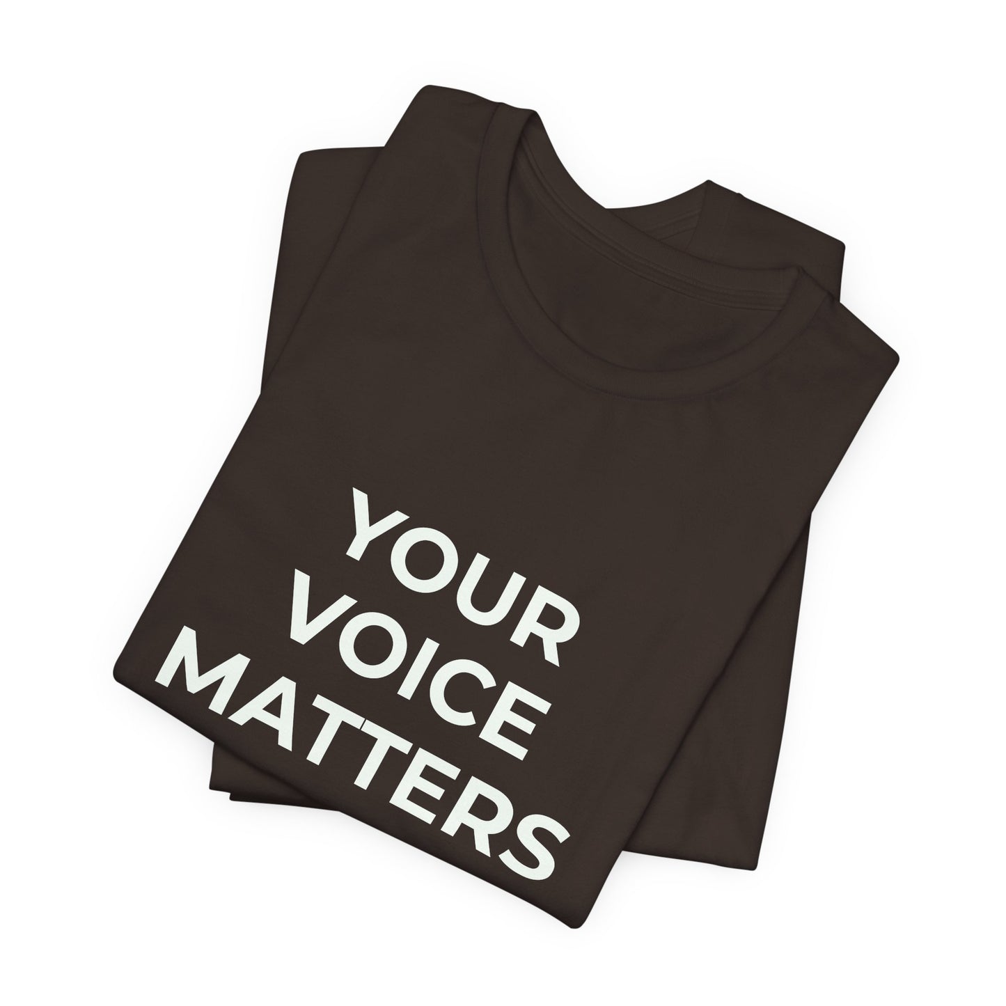 YOUR VOICE MATTERS