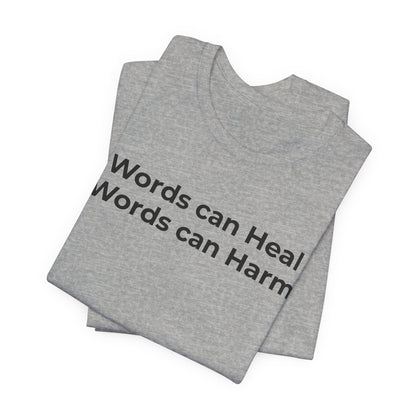 Anti-Bullying T-shirt - Words Can Heal Words Can Harm - Wear What You Stand For Products