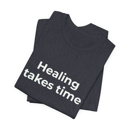 HEALING TAKES TIME