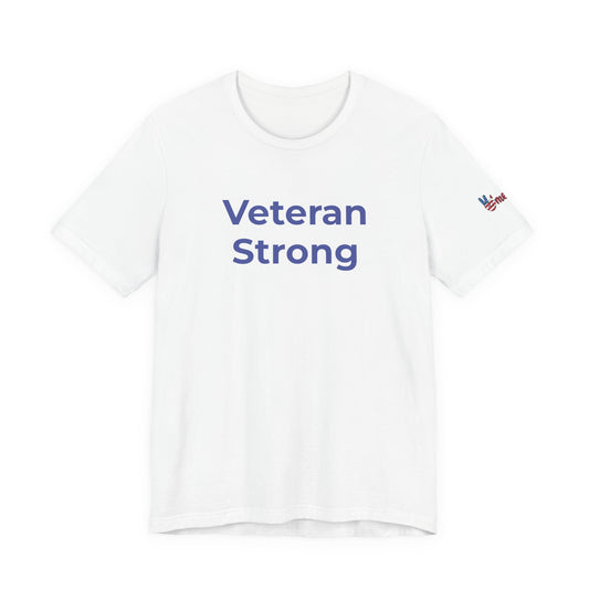Veteran T-Shirt - Veteran Strong - Wear What You Stand For Products