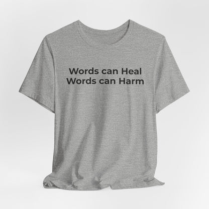 Anti-Bullying T-shirt - Words Can Heal Words Can Harm - Wear What You Stand For Products