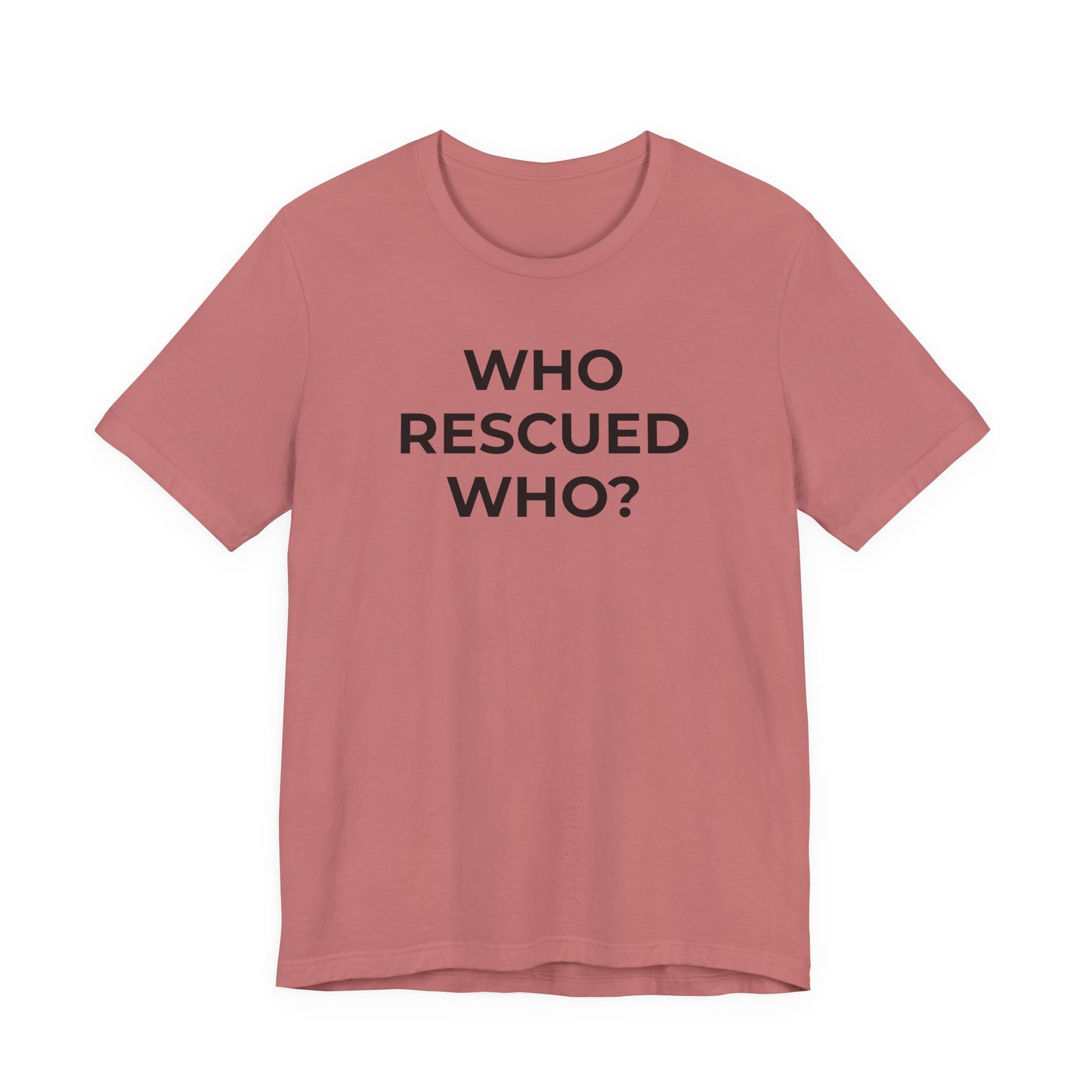 Pet Rescues T-Shirt Who Rescued Who? - Wear What You Stand For Products
