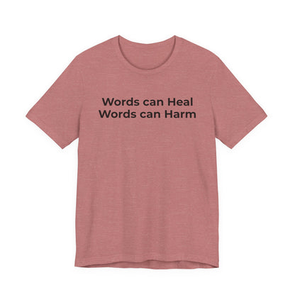 Anti-Bullying T-shirt - Words Can Heal Words Can Harm - Wear What You Stand For Products