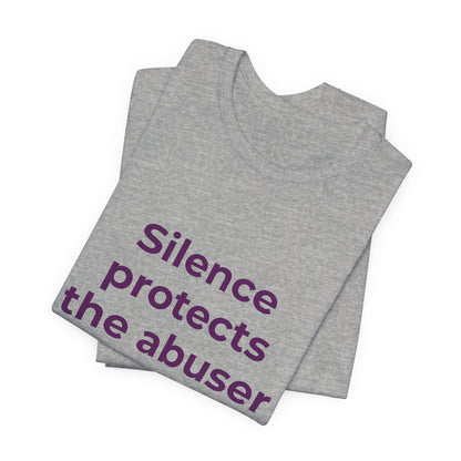 SILENCE PROTECTS THE ABUSER