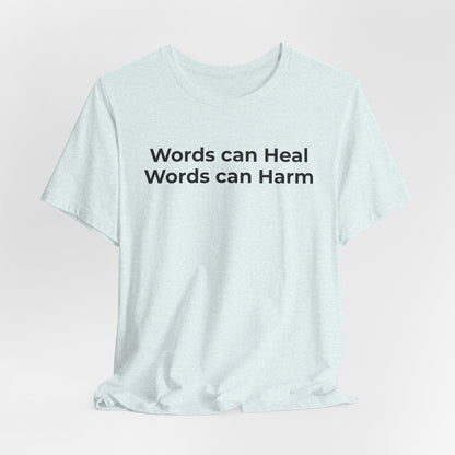 Anti-Bullying T-shirt - Words Can Heal Words Can Harm - Wear What You Stand For Products