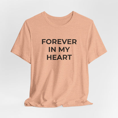 Grief and Loss Shirt - Forever in My Heart T-Shirt - Wear What You Stand For Products