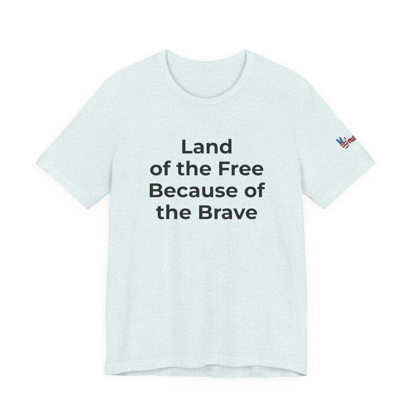 Veterans T-Shirt - Land of the Free Because of the Brave - Wear What You Stand For Products