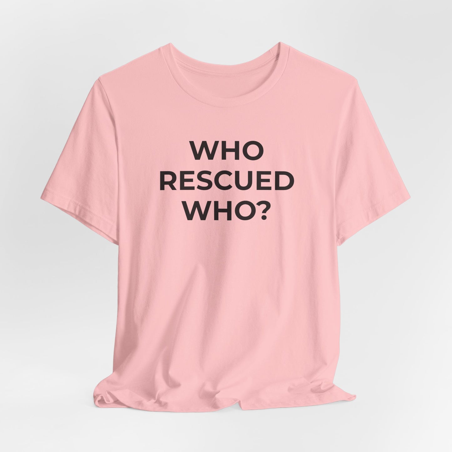 Pet Rescues T-Shirt Who Rescued Who? - Wear What You Stand For Products