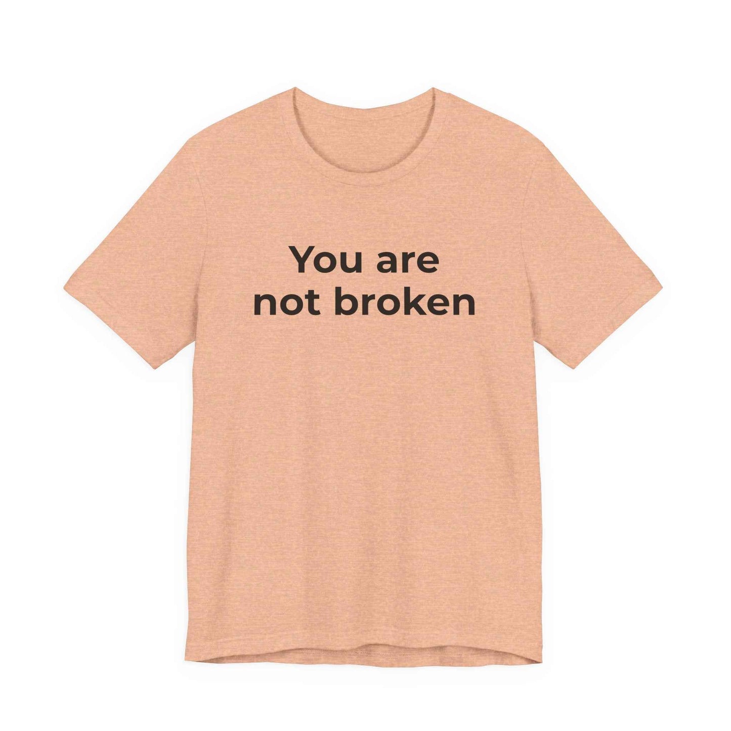Mental Health Awareness - You are not Broken T-Shirt