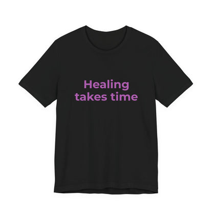 HEALING TAKES TIME