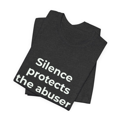 SILENCE PROTECTS THE ABUSER