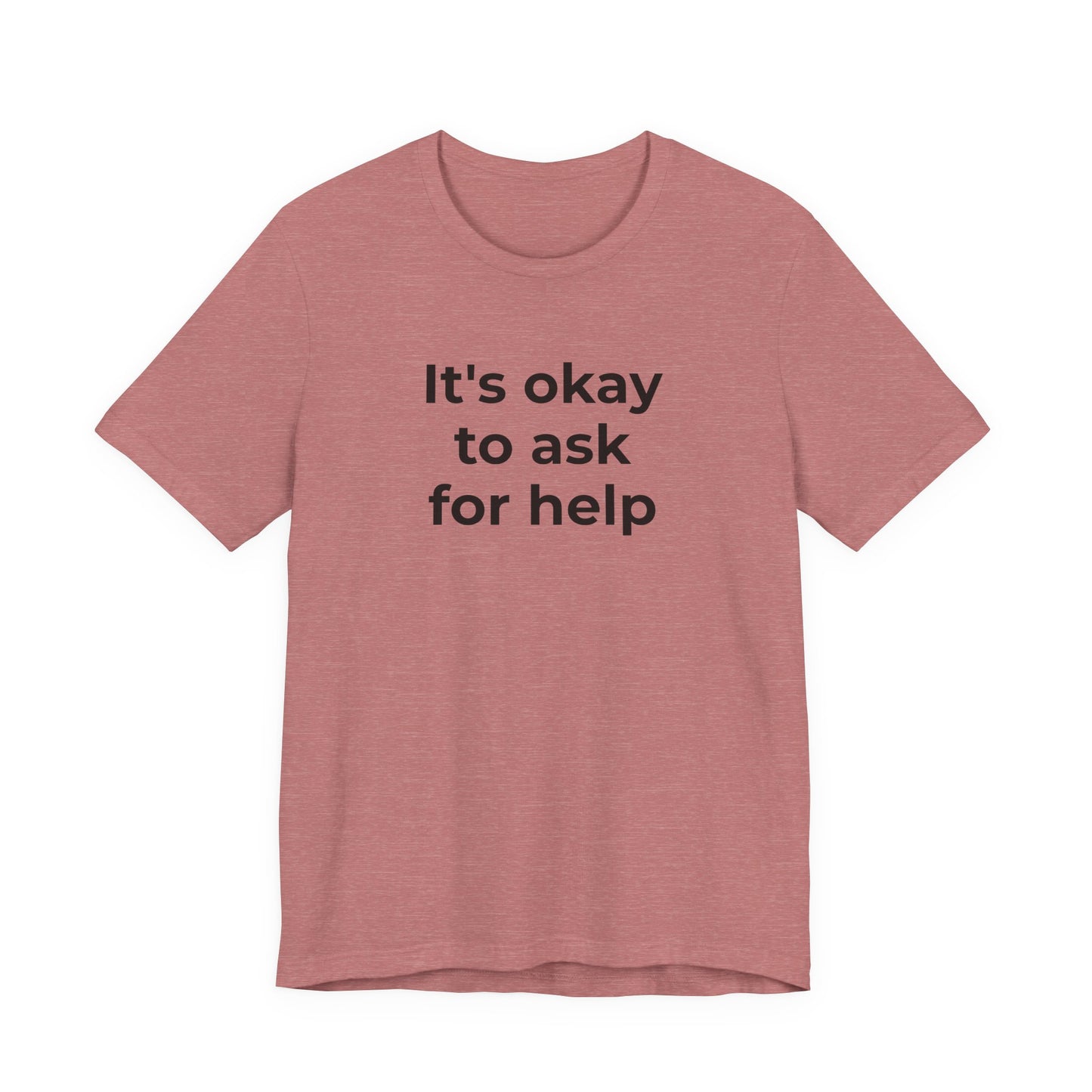 Domestic Violence and Suicide Awareness - It's Okay to Ask for Help T-Shirt - Wear What You Stand For Products