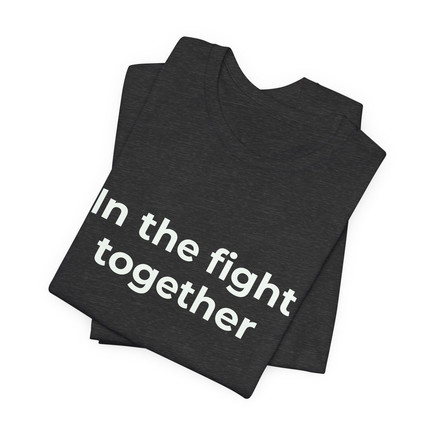 IN THE FIGHT TOGETHER