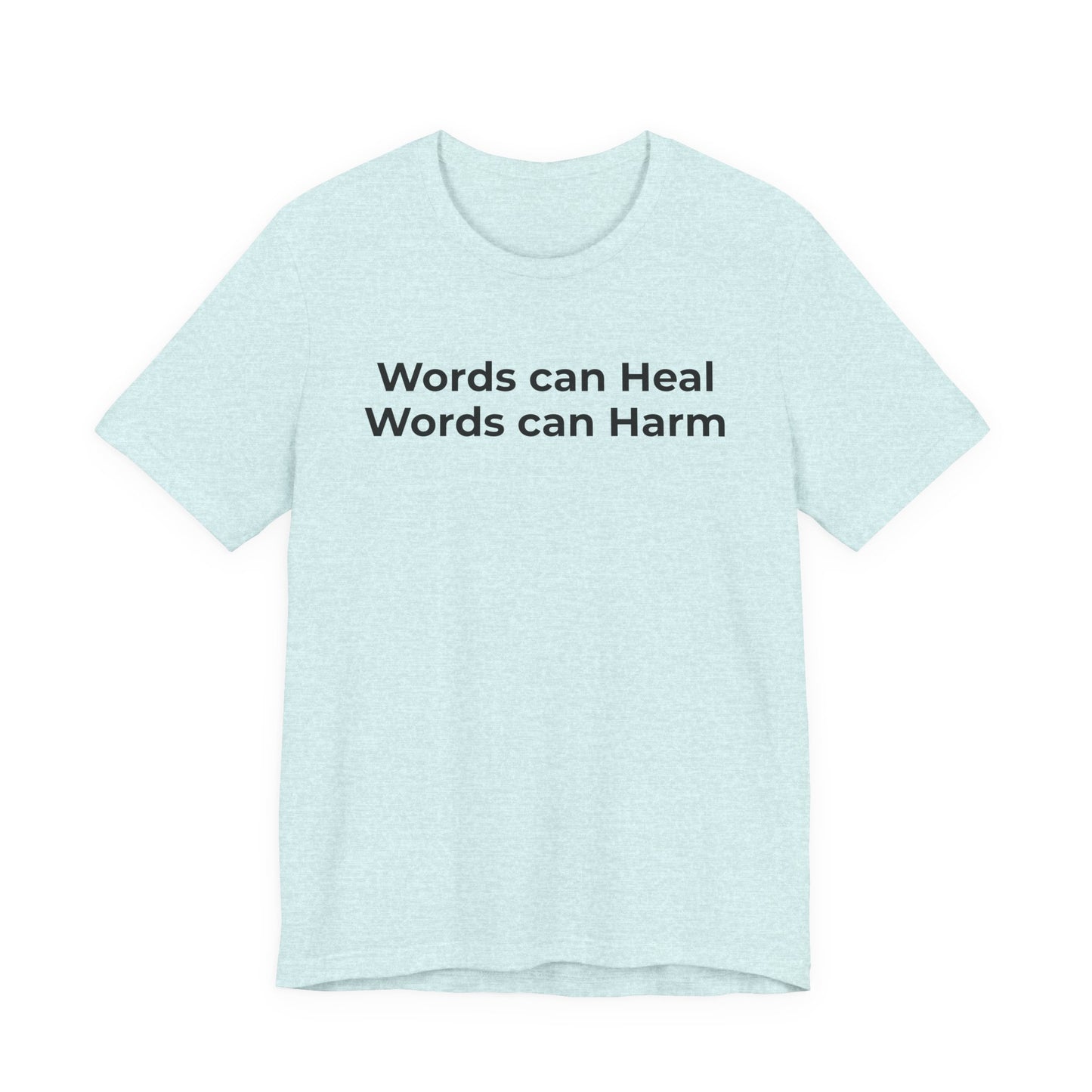 Anti-Bullying T-shirt - Words Can Heal Words Can Harm - Wear What You Stand For Products