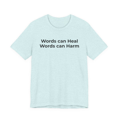 Anti-Bullying T-shirt - Words Can Heal Words Can Harm - Wear What You Stand For Products
