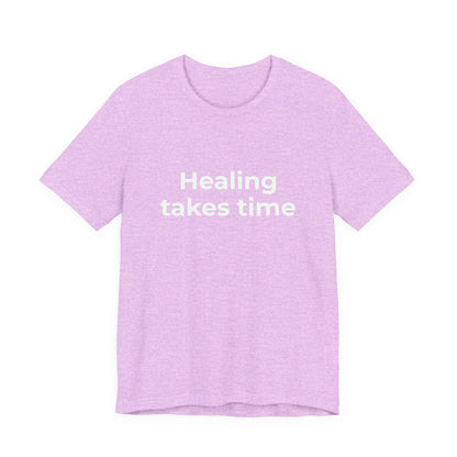 HEALING TAKES TIME